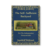 The Self-Sufficient Backyard by Ron and Johanna Melchiore