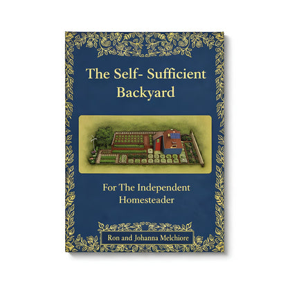 The Self-Sufficient Backyard by Ron and Johanna Melchiore